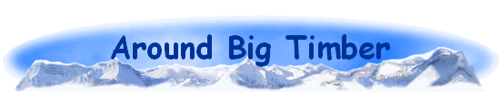 Around Big Timber