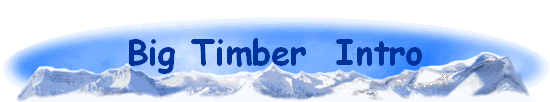 Big Timber  Intro