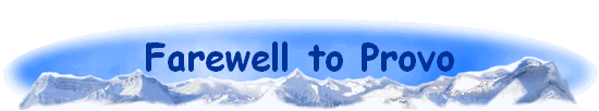 Farewell to Provo