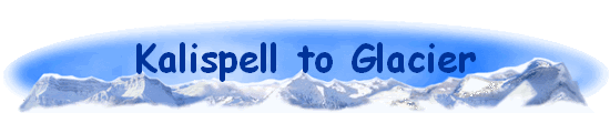 Kalispell to Glacier